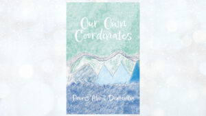 Image shows book cover of Our Own Coordinates: Poems About Dementia